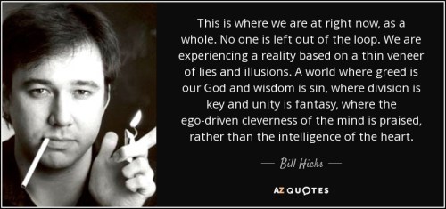 quote-this-is-where-we-are-at-right-now-as-a-whole-no-one-is-left-out-of-the-loop-we-are-experiencing-bill-hicks-43-78-99